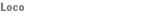 Loco