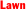 Lawn
