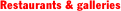 Restaurants & galleries